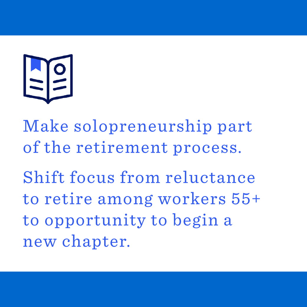 Make solopreneurship part of the retirement process.